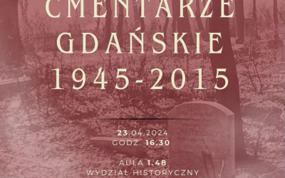 “Cmentarze gdańskie 1945-2015”