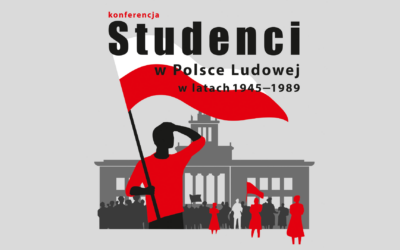 Relacja z konferencji Studenci w Polsce Ludowej w latach 1945-1989